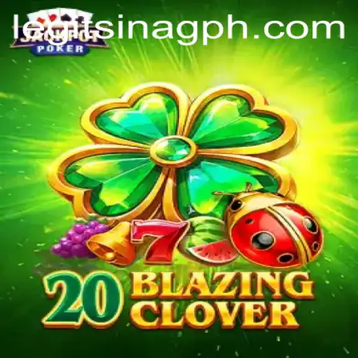 Unveiling the Thrills of 20BlazingClover: A Dive into the Exciting World of SINAGPH